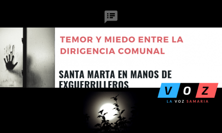 Temor y Miedo entre la Dirigencia Comunal en Santa Marta por amenazas
