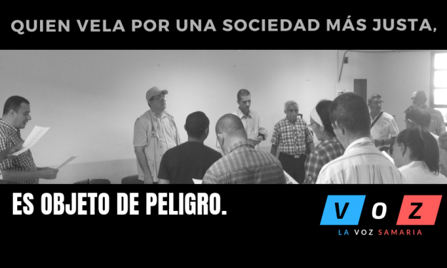 Quien vela por una sociedad más justa, es objeto de Peligro.