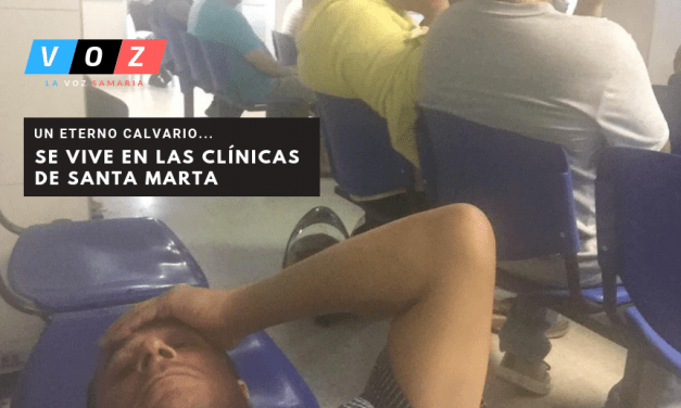 Un eterno calvario… Se vive en las clínicas de Santa Marta
